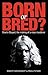 Born or Bred? Martin Bryant: The Making of a Mass Murderer
