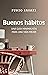 Buenos hábitos: Una guía minimalista para una vida mejor