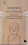 Întreabă un filosof. Răspunsuri la cele mai importante și nea... by Ian Olasov
