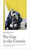 The Gap in the Curtain by John Buchan The Gap in the Curtain by John Buchan