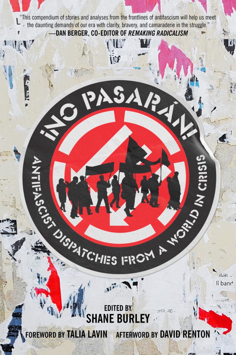 No Pasarán: Antifascist Dispatches from a World in Crisis