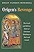 Origen’s Revenge by Brian Patrick Mitchell