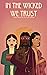 In The Wicked We Trust by PRECIOUS GIBSON In The Wicked We Trust by PRECIOUS GIBSON