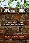 Hope and Honor: Jewish Resistance during the Holocaust