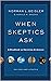 When Skeptics Ask: A Handbook on Christian Evidences