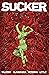 Sucker Vol. 1: Living After...