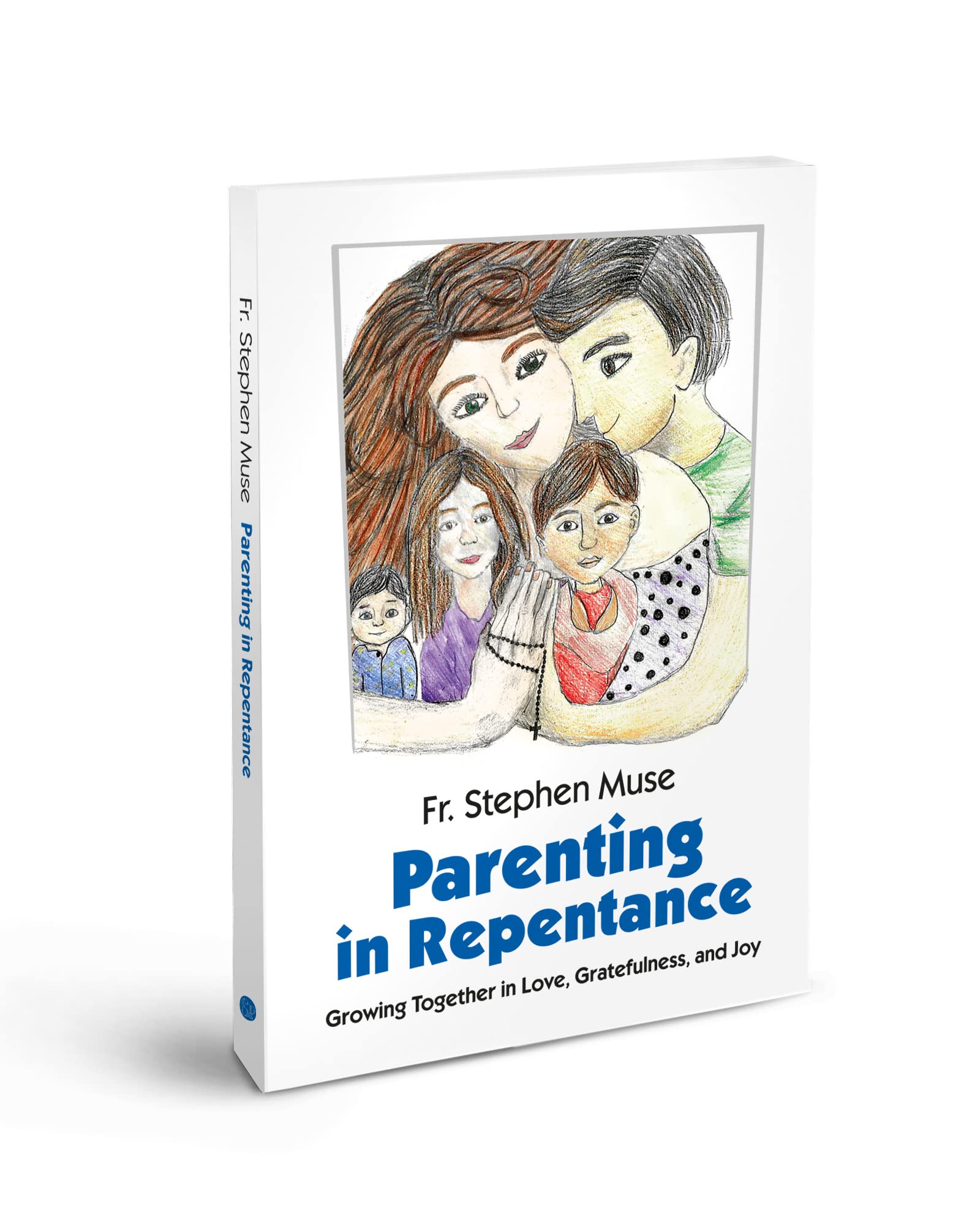 Parenting in Repentance, Growing Together in Love, Gratefulness, and Joy (Paperback)
