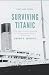 Surviving Titanic: Firsthan...