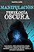 Manipulación Y Psicología O...