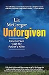 Unforgiven: Face to Face with my Father's Killer Unforgiven: Face to Face with my Father's Killer