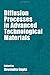 Diffusion Processes in Advanced Technological Materials by Devendra Gupta