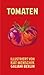 Tomaten (Illustrierte Liebl...