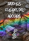 Bajo los colores ...