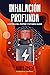 Inhalación profunda: Histor...