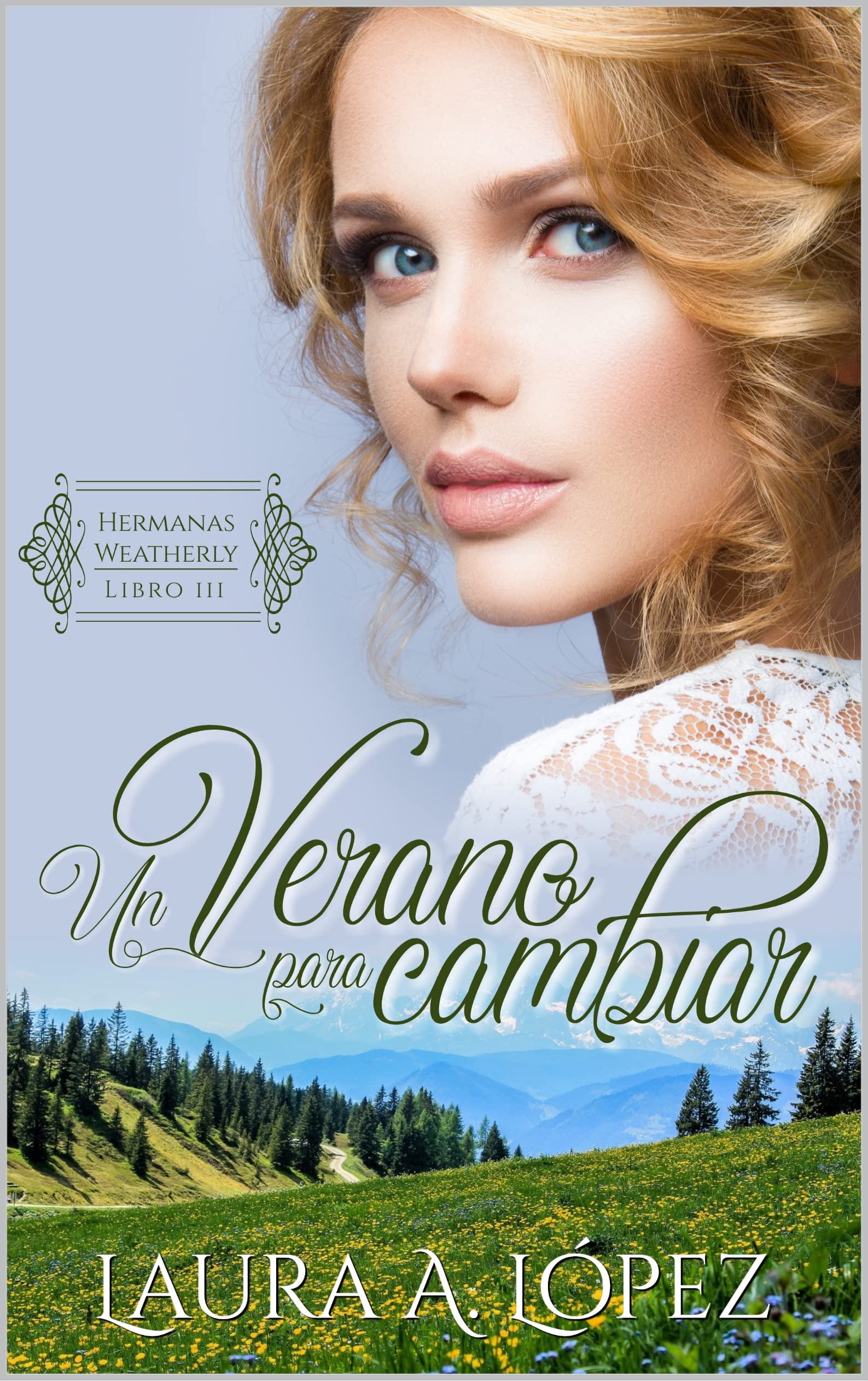 Un verano para cambiar (Hermanas Weatherly nº 3) (Spanish Edition)