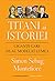 Titani ai istoriei. Giganții care ne-au modelat lumea