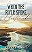 When the River Spoke, I Lis...