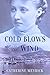 Cold Blows the Wind