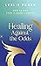Healing Against The Odds: H...