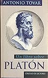 Un libro sobre Platón by Antonio Tovar