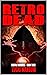 Retro Dead (Digital Darknes...