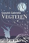 Végtelen by Gabriella Szaszkó