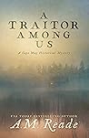 A Traitor Among Us by A.M. Reade