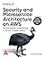 Security and Microservice Architecture on AWS: Architecting and Implementing a Secured, Scalable Solution