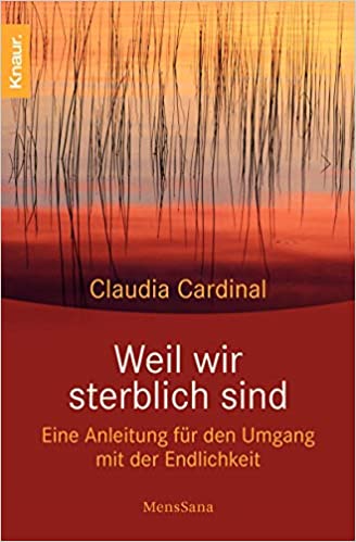 Weil wir sterblich sind
