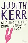 Quando Hitler rubò il coniglio rosa by Judith Kerr Quando Hitler rubò il coniglio rosa by Judith Kerr