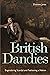 British Dandies by Dominic Janes