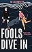 Fools Dive In