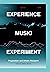 Experience Music Experiment...