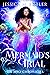 Mermaid Trial by Jessica M. Butler
