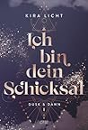 Ich bin dein Schicksal by Kira Licht