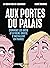 Aux Portes du Palais - Comment les idées d'extrême droite s'i... by Hervé Bourhis