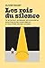 Rois du silence: Ce qu’on peut apprendre des introvertis pour être un peu moins débiles et (peut-être) sauver le monde (French Edition)