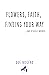 Flowers, Faith, Finding Your Way...and other F words. by Sue Rogers