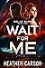 Wait For Me (Solar Burn, #1)