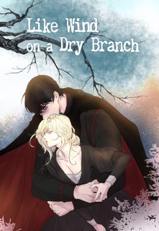 Like Wind on a Dry Branch