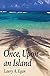 Once, Upon an Island