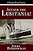 Attack The Lusitania: A World War I Novel