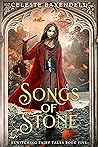 Songs of Stone by Celeste Baxendell