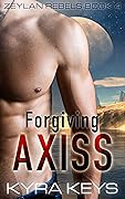Forgiving Axiss