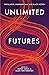 Unlimited Futures: Speculative, Visionary Blak+Black Fiction