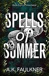 Spells of Summer by A.K. Faulkner