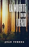 La muerte en un lienzo by Juan Yubero
