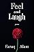 Feel and Laugh 😅  by Faruq Alam