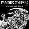 FAMOUS CORPSES - a celebrity epitaph roast