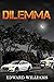 Dilemma by Edward   Williams